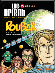 Luc Orient 15 - Roubak - Letzte Hoffnung 